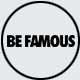 BE FAMOUS